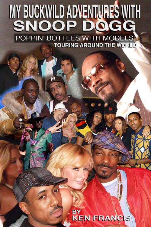Book cover of My Buckwild Adventures with Snoop Dogg