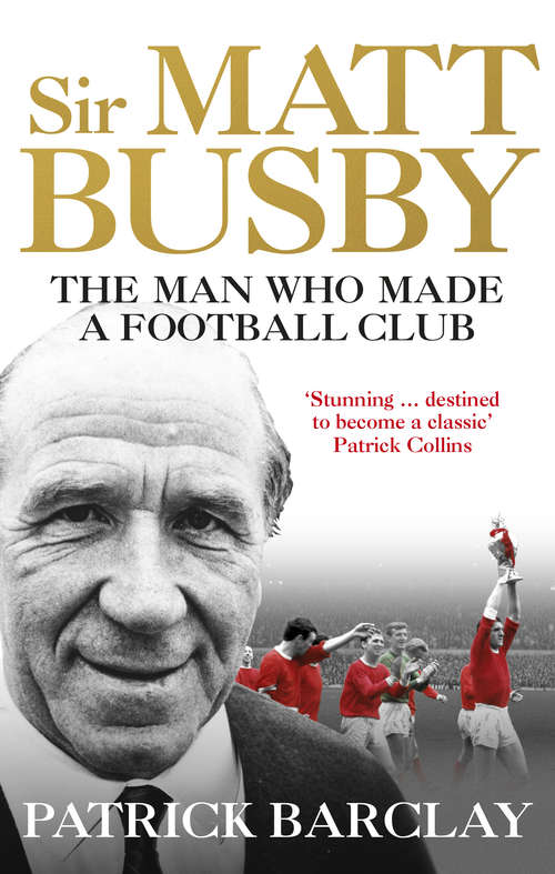 Book cover of Sir Matt Busby: The Definitive Biography