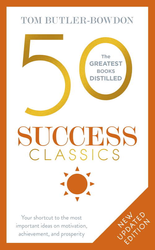 50 Success Classics: Winning Wisdom For Work & Life From 50 Landmark Books (50 Classics Ser.)