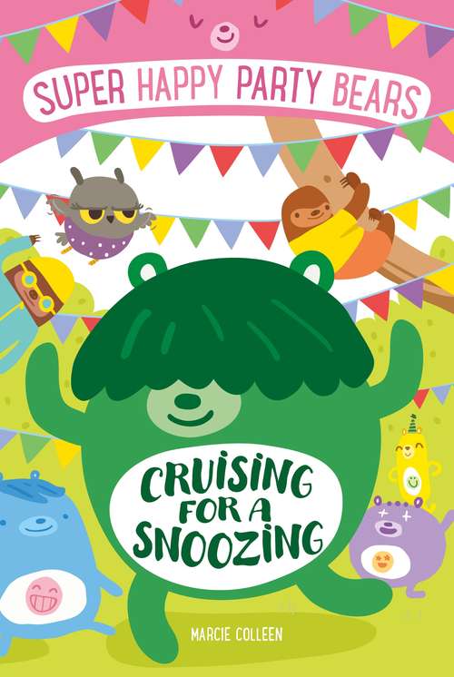 Super Happy Party Bears: Cruising for a Snoozing (Super Happy Party Bears #8)