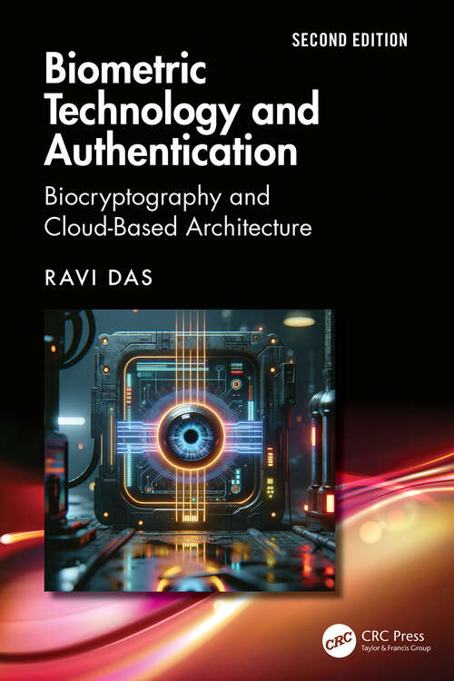 Book cover of Biometric Technology and Authentication: Biocryptography and Cloud-Based Architecture (2)