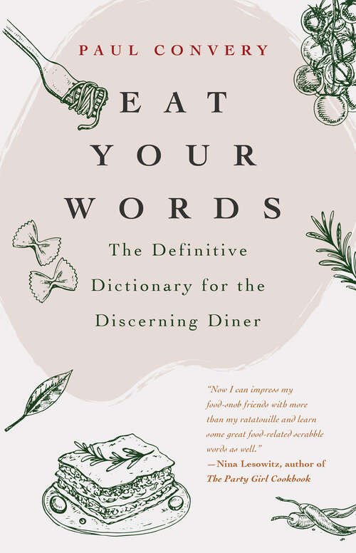 Book cover of Eat Your Words: The Definitive Dictionary for the Discerning Diner