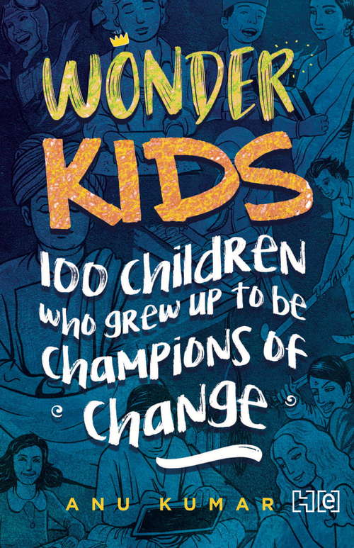 Book cover of Wonderkids: 100 Children Who grew Up to Be Champions of Change
