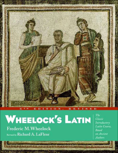 Book cover of Wheelock's Latin: The Classic Introductory Latin Course, Based on Ancient Authors (6)