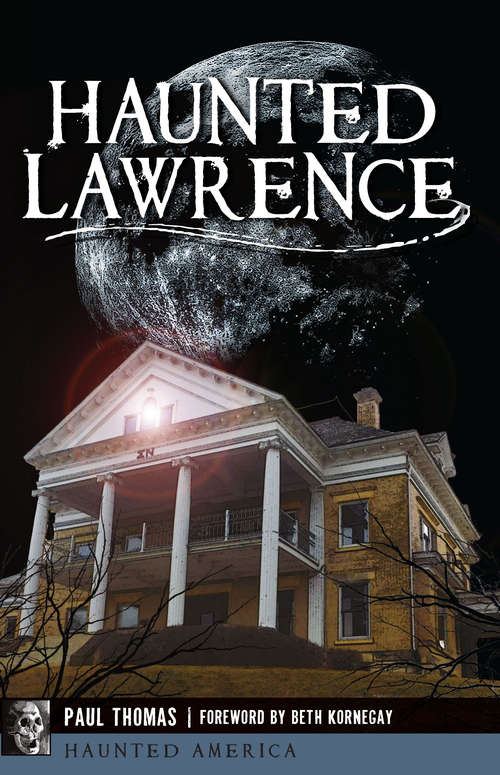 Haunted Lawrence (Haunted America)