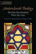 Modern Jewish Theology: The First One Hundred Years, 1835–1935 (JPS Anthologies of Jewish Thought)