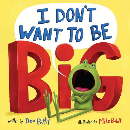 Book cover of I Don't Want to Be Big