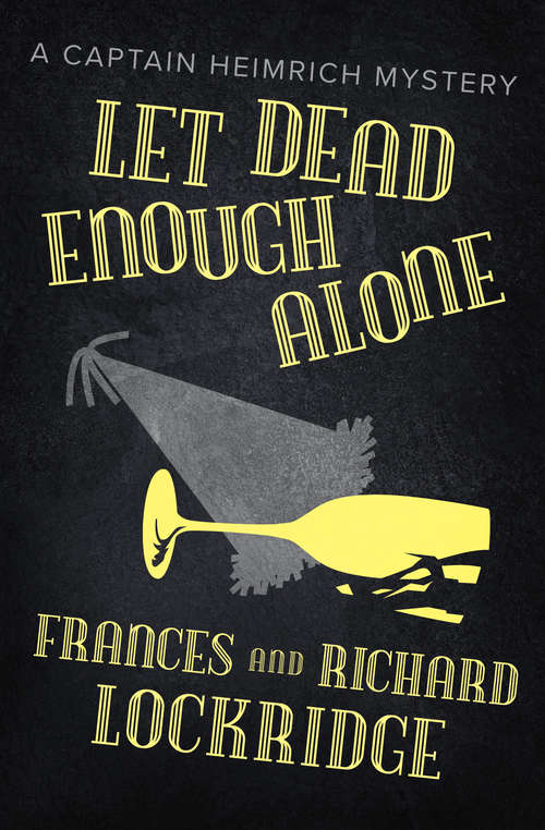 Book cover of Let Dead Enough Alone: A Captain Heimrich Mystery (The\captain Heimrich Mysteries Ser.)