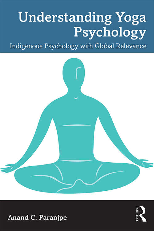 Book cover of Understanding Yoga Psychology: Indigenous Psychology with Global Relevance