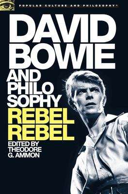 Book cover of David Bowie and Philosophy: Rebel, Rebel