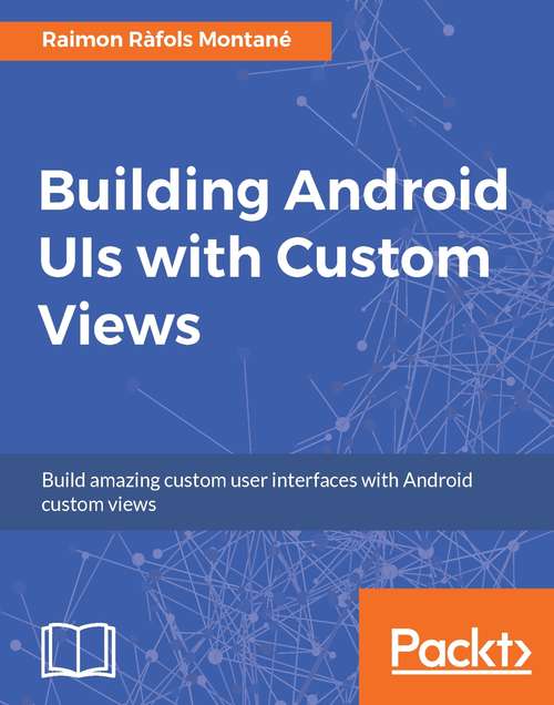 Book cover of Building Android UIs with Custom Views