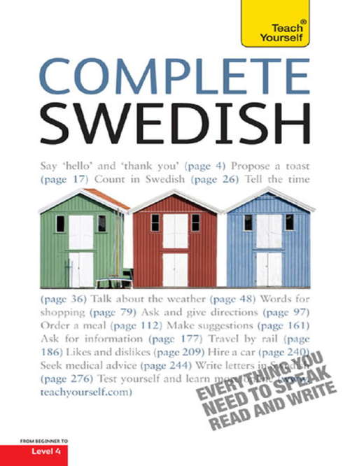 Book cover of Complete Swedish Beginner to Intermediate Book and Audio Course: Learn to read, write, speak and understand a new language with Teach Yourself