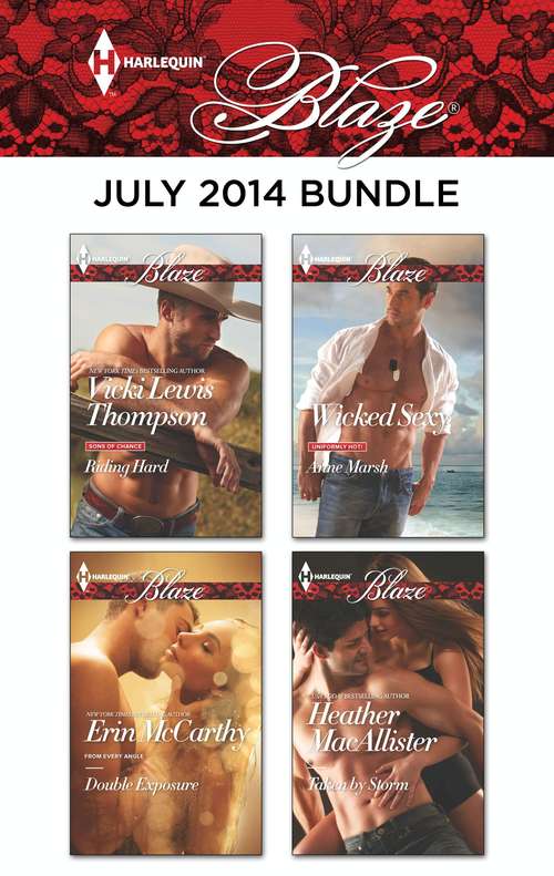 Harlequin Blaze July 2014 Bundle: Riding Hard Double Exposure Wicked Sexy Taken By Storm