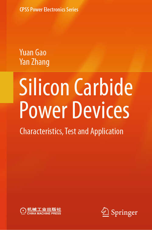 Book cover of Silicon Carbide Power Devices: Characteristics, Test and Application (CPSS Power Electronics Series)