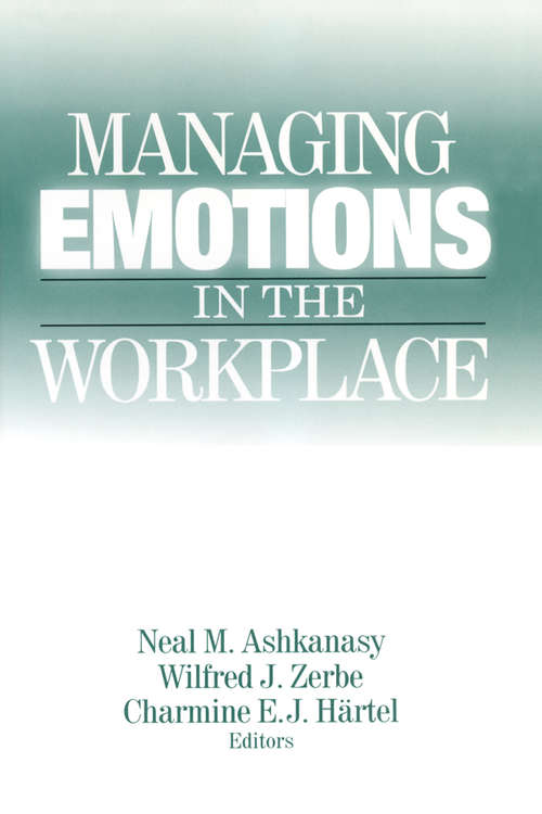 Managing Emotions in the Workplace (Research On Emotion In Organizations Ser.)