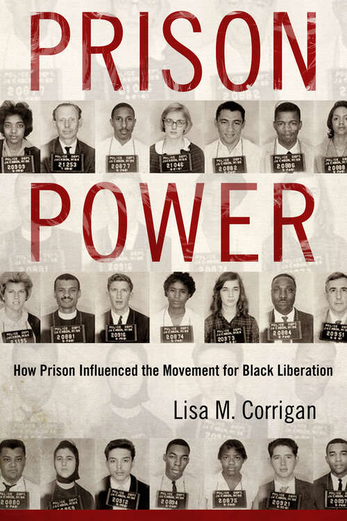Book cover of Prison Power: How Prison Influenced the Movement for Black Liberation (EPub Single) (Race, Rhetoric, and Media Series)