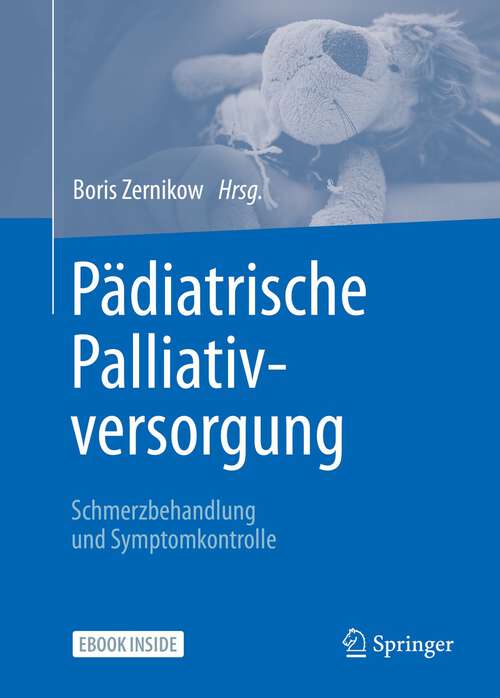 Book cover of Pädiatrische Palliativversorgung – Schmerzbehandlung und Symptomkontrolle (1. Aufl. 2022)
