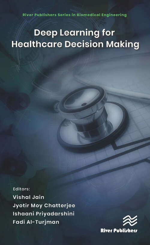 Book cover of Deep Learning for Healthcare Decision Making (River Publishers Series in Biomedical Engineering)