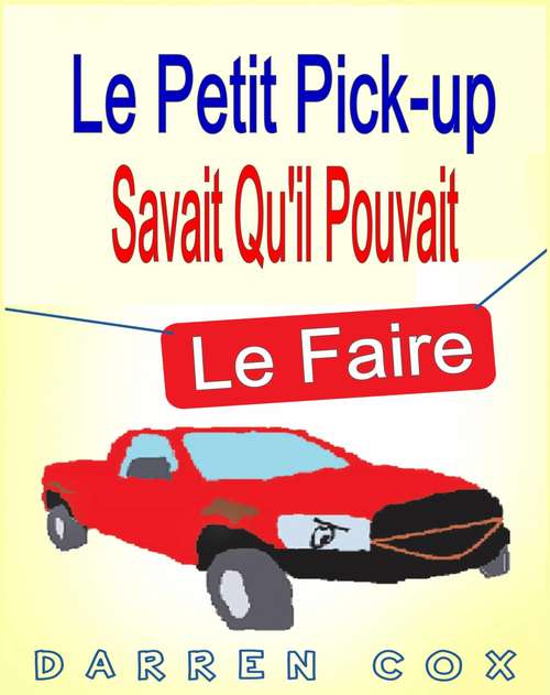Book cover of Le petit pick-up savait qu'il pouvait le faire