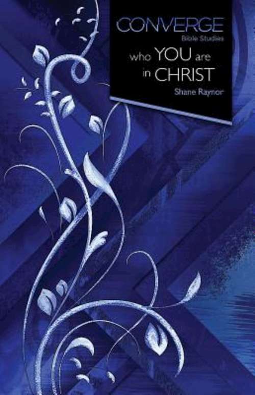 Book cover of Converge Bible Studies | Who You Are in Christ