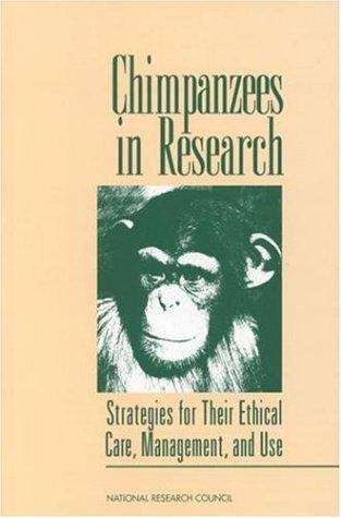 Book cover of Chimpanzees In Research: Strategies For Their Ethical Care, Management, And Use