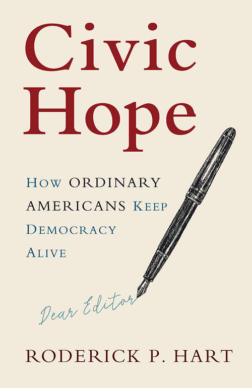 Book cover of Civic Hope: How Ordinary Americans Keep Democracy Alive (Communication, Society And Politics)