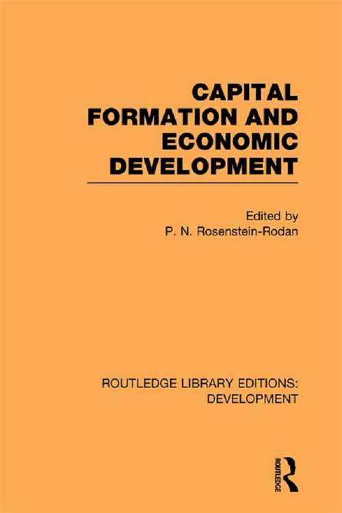 Book cover of Capital Formation and Economic Development: Studies in the Economic Development of India (Routledge Library Editions: Development)