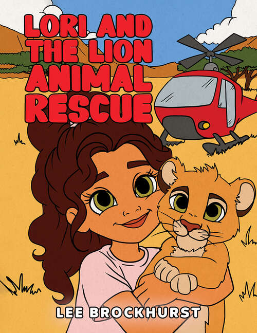 Book cover of Lori and the Lion Animal Rescue