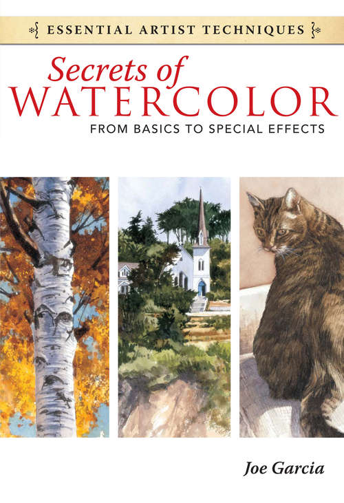Book cover of Secrets of Watercolor From Basics to Special Effects