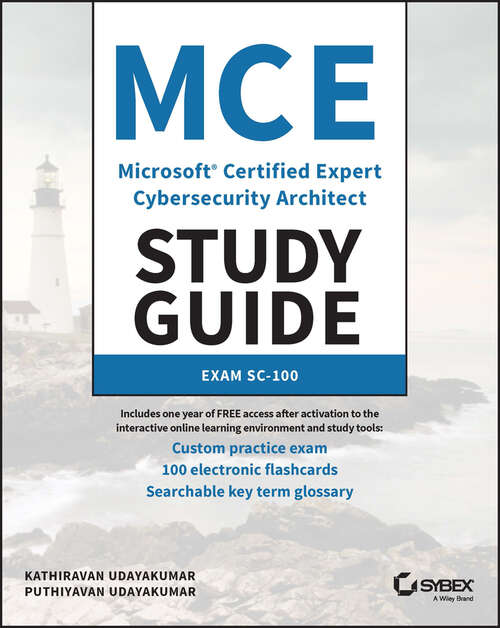 Book cover of MCE Microsoft Certified Expert Cybersecurity Architect Study Guide: Exam SC-100