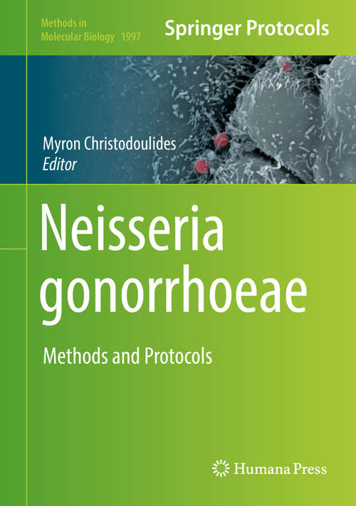 Book cover of Neisseria gonorrhoeae: Methods and Protocols (1st ed. 2019) (Methods in Molecular Biology #1997)