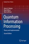 Quantum Information Processing: Theory and Implementation (Graduate Texts in Physics)