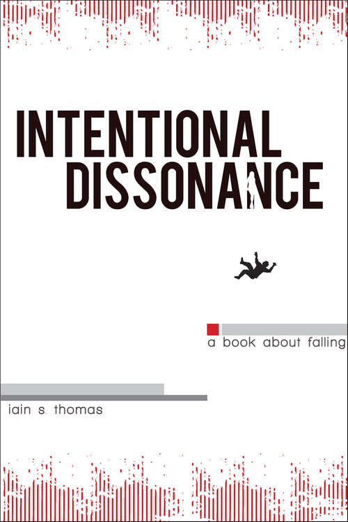 Book cover of Intentional Dissonance: A Book About Falling