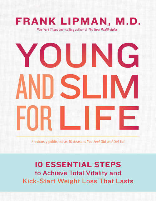 Book cover of Young and Slim for Life: 10 Essential Steps To Achieve Total Vitality And Kick-start Weight Loss That Lasts