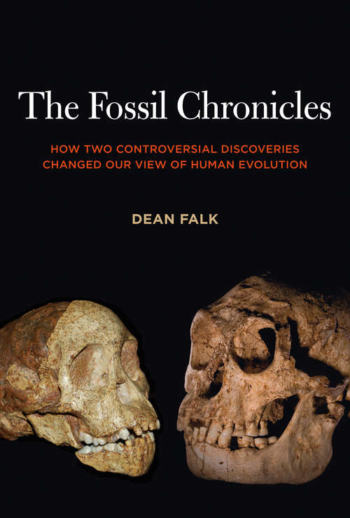 Book cover of The Fossil Chronicles: How Two Controversial Discoveries Changed Our View of Human Evolution