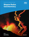 Magma Redox Geochemistry (Geophysical Monograph Series)