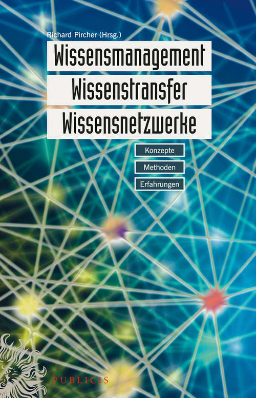 Book cover of Wissensmanagement, Wissenstransfer, Wissensnetzwerke: Konzepte, Methoden, Erfahrungen (2. Auflage)