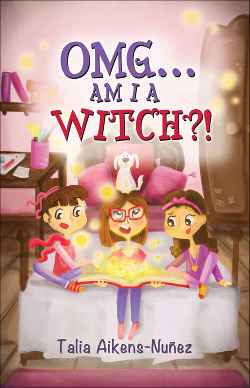 Book cover of OMG . . . Am I a Witch?! (OMG Series #1)