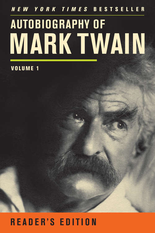 Autobiography of Mark Twain: Volume 1, Reader's Edition
