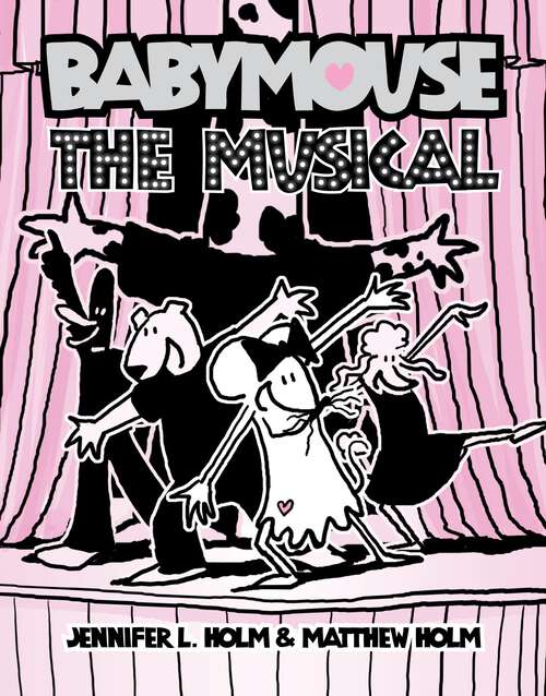 Book cover of Babymouse #10: The Musical (Babymouse #10)