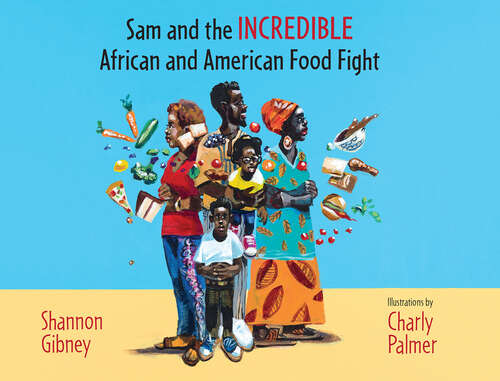 Book cover of Sam and the Incredible African and American Food Fight