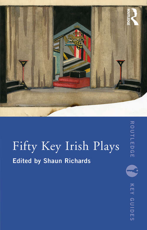 Fifty Key Irish Plays (Routledge Key Guides)