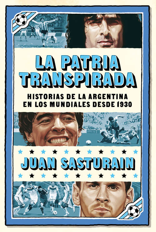 Book cover of La patria transpirada: Historias de la Argentina en los Mundiales desde 1930