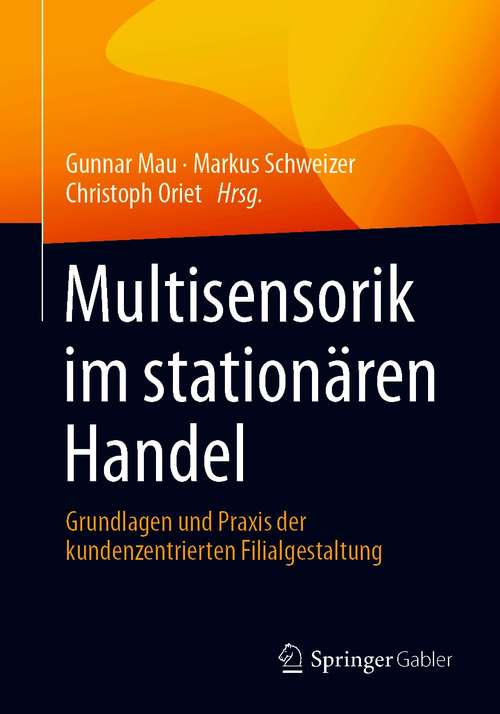 Multisensorik im stationären Handel: Grundlagen und Praxis der kundenzentrierten Filialgestaltung