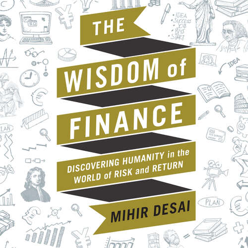 Book cover of The Wisdom of Finance: Discovering Humanity in the World of Risk and Return