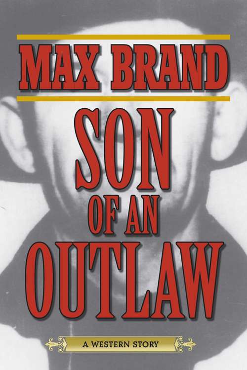 Book cover of Son of an Outlaw: A Western Story