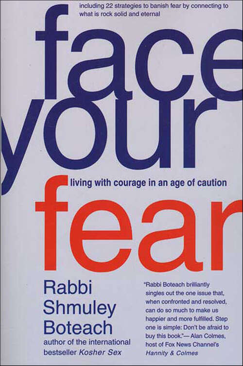 Book cover of Face Your Fear: Living with Courage in an Age of Caution