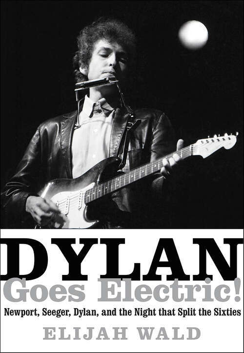 Book cover of Dylan Goes Electric!