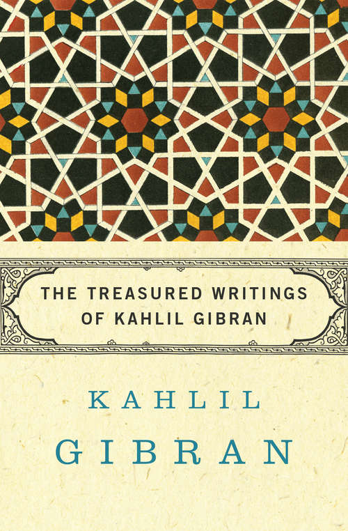 Book cover of The Treasured Writings of Kahlil Gibran: Author Of The Prophet