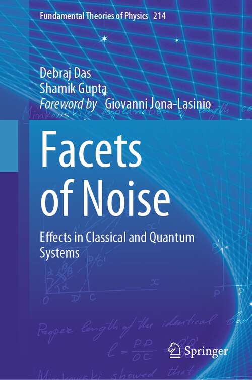Book cover of Facets of Noise: Effects in Classical and Quantum Systems (1st ed. 2023) (Fundamental Theories of Physics #214)